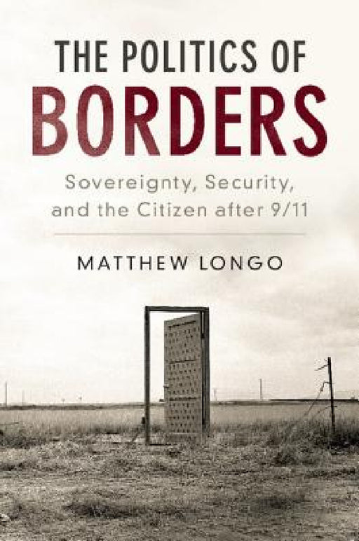 The Politics of Borders by Matthew Longo
