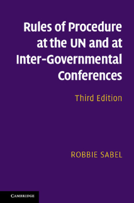 Rules of Procedure at the UN and at Inter-Governmental Conferences by Robbie Sabel
