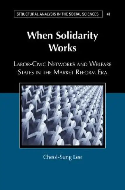 When Solidarity Works by Cheol-Sung Lee