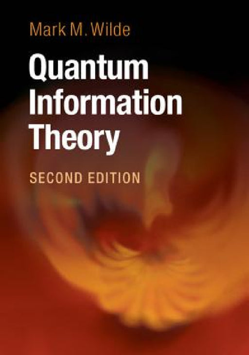 Quantum Information Theory by Mark M. Wilde