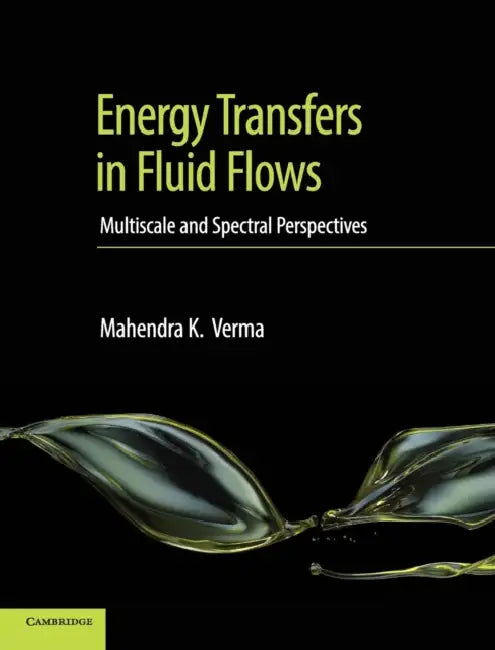 Energy Transfers in Fluid Flows by Mahendra K. Verma