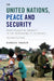 The United Nations, Peace and Security: From Collective Security to the Responsibility to Protect by Ramesh Thakur