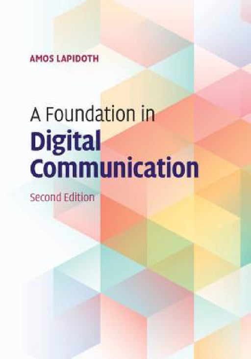 A Foundation in Digital Communication by Amos Lapidoth
