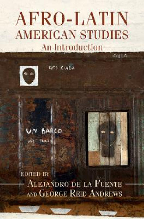 Afro-Latin American Studies by Alejandro de la Fuente, George Reid Andrews