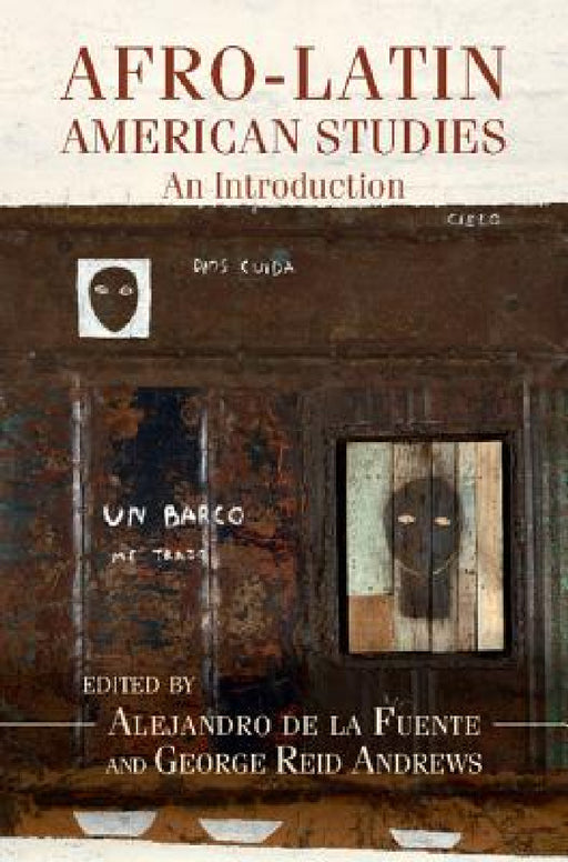Afro-Latin American Studies by Alejandro de la Fuente, George Reid Andrews