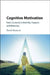 Cognitive Motivation: From Curiosity to Identity, Purpose and Meaning by David Beswick