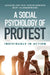 A Social Psychology of Protest by Jacquelien Van Stekelenburg