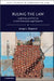 Ruling the Law: Legitimacy and Failure in Latin American Legal Systems by Jorge L. Esquirol