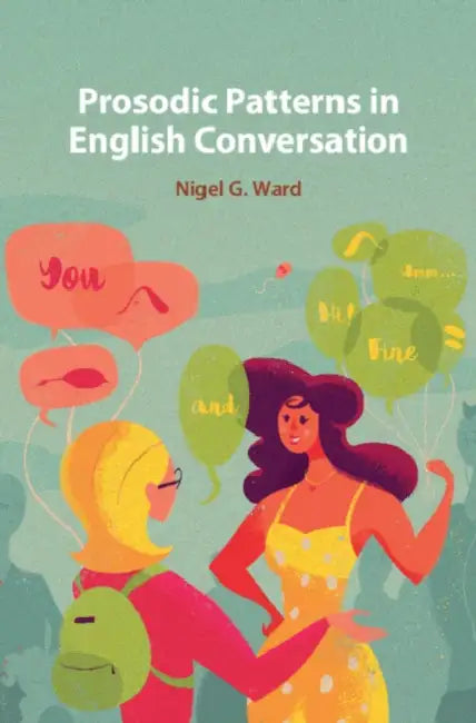 Prosodic Patterns in English Conversation by Nigel G. Ward