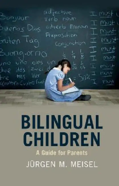 Bilingual Children by Jürgen M. Meisel