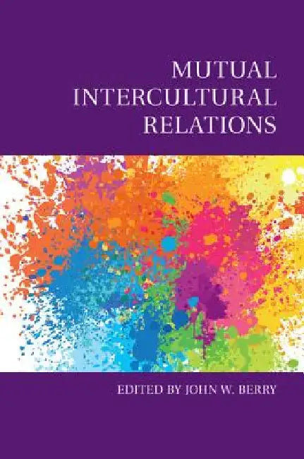Mutual Intercultural Relations by John W. Berry