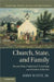 Church, State, and Family: Reconciling Traditional Teachings and Modern Liberties by John Witte Jr