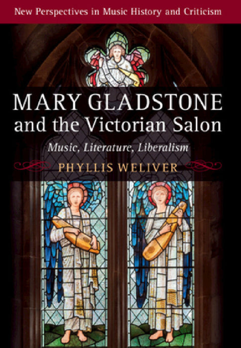 Mary Gladstone and the Victorian Salon by Phyllis Weliver