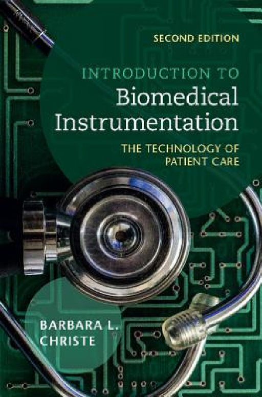 Introduction to Biomedical Instrumentation by Barbara L. Christe