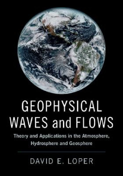 Geophysical Waves and Flows by David E. Loper
