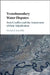 Transboundary Water Disputes by Itzchak E. Kornfeld