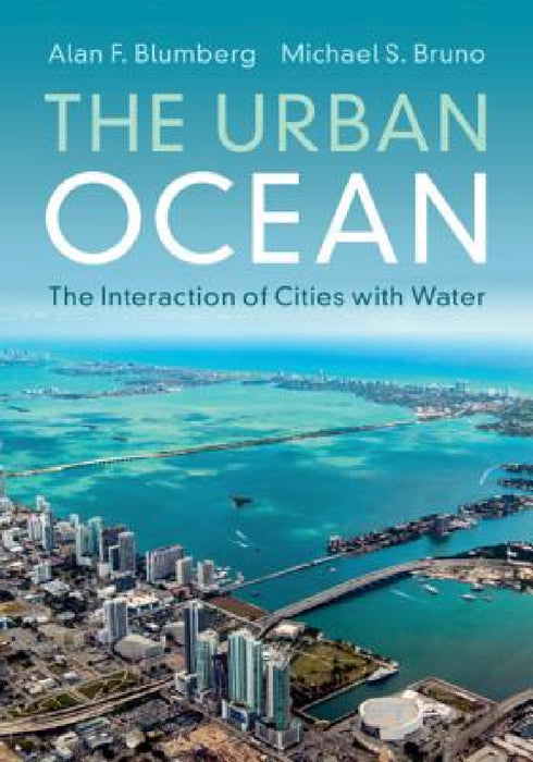 The Urban Ocean by Alan F. Blumberg, Michael S. Bruno
