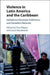 Violence in Latin America and the Caribbean by Tina Hilgers, Laura MacDonald