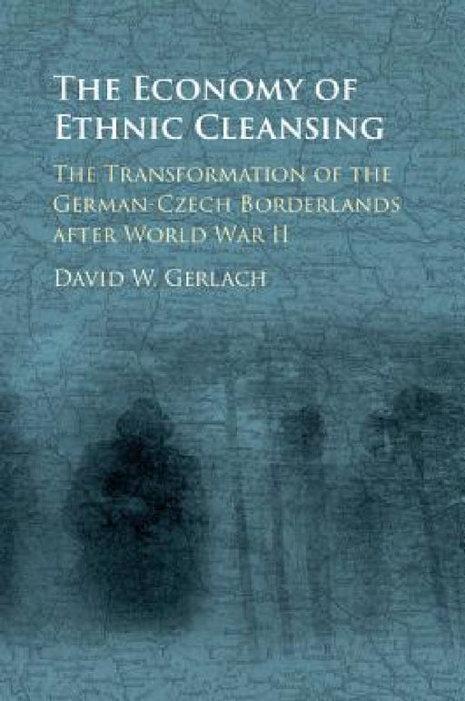 The Economy of Ethnic Cleansing by David W. Gerlach