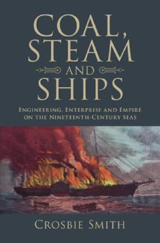 Coal, Steam and Ships by Crosbie Smith