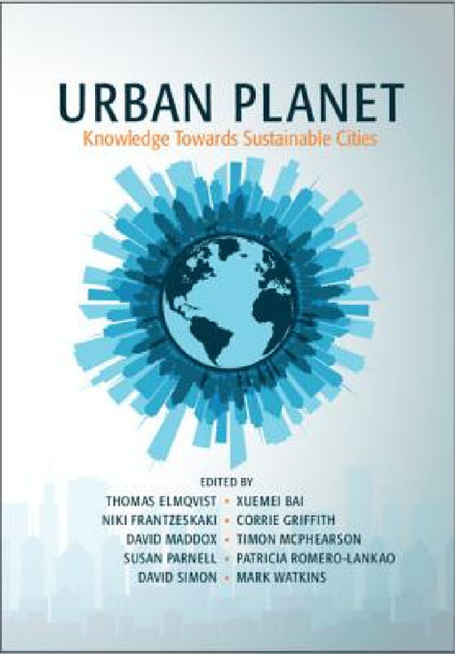 Urban Planet by Thomas Elmqvist, Xuemei Bai, Niki Frantzeskaki