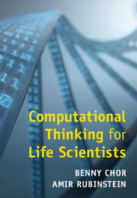 Computational Thinking for Life Scientists by Benny Chor