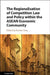 The Regionalisation of Competition Law and Policy Within the ASEAN Economic Community by Burton Ong