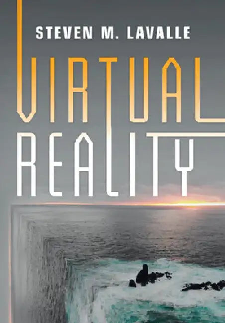Virtual Reality by Steven M. Lavalle
