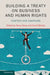 Building a Treaty on Business and Human Rights: Context and Contours by Surya Deva, David Bilchitz