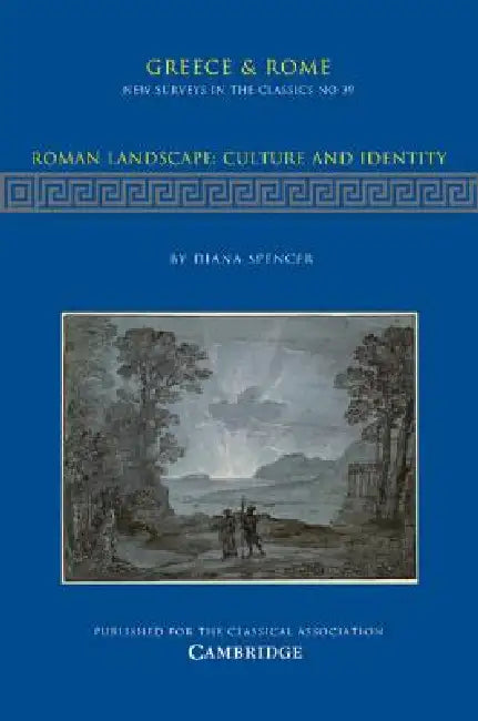 Roman Landscape: Culture and Identity by Diana Spencer