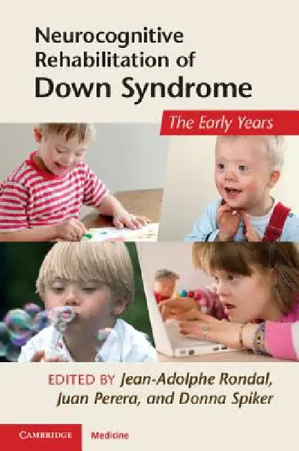 Neurocognitive Rehabilitation of Down Syndrome by Jean-Adolphe Rondal, Juan Perera, Donna Spiker
