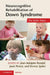 Neurocognitive Rehabilitation of Down Syndrome by Jean-Adolphe Rondal, Juan Perera, Donna Spiker