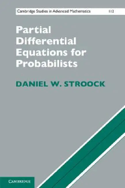 Partial Differential Equations for Probabilists by Daniel W. Stroock
