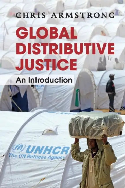 Global Distributive Justice by Chris Armstrong