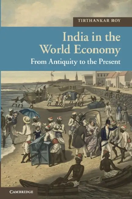 India in the World Economy by Tirthankar Roy
