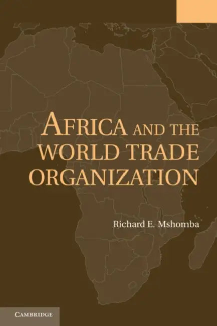 Africa and the World Trade Organization by Richard E. Mshomba