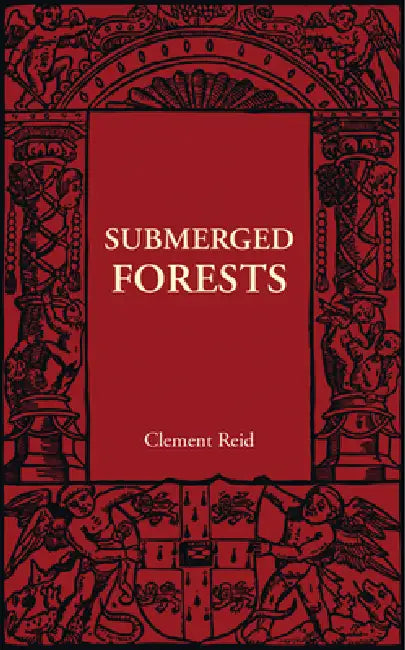 Submerged Forests by Clement Reid
