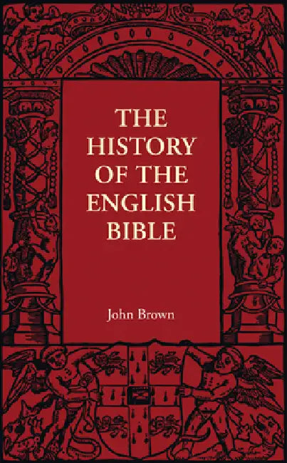 The History of the English Bible by John Brown