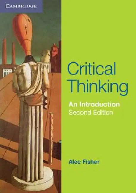 Critical Thinking: An Introduction by Alec Fisher