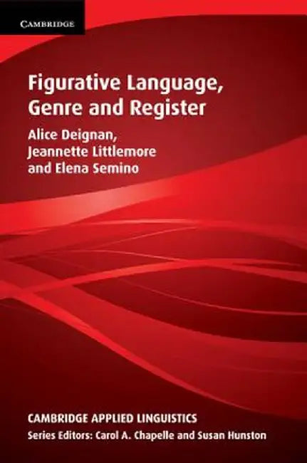 Figurative Language, Genre and Register by Alice Deignan