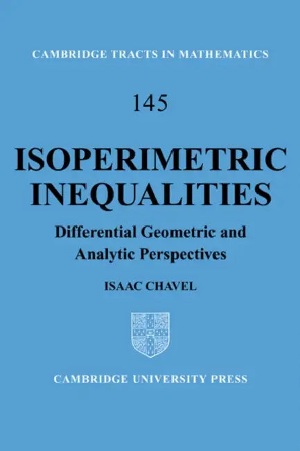 Isoperimetric Inequalities: Differential Geometric and Analytic Perspectives by Isaac Chavel