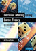 Decision Making Using Game Theory: An Introduction for Managers by Anthony Kelly