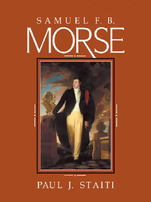 Samuel F. B. Morse by Paul J. Staiti