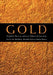 Gold: Forgotten Histories and Lost Objects of Australia by Iain McCalman, Alexander Cook, Andrew Reeves