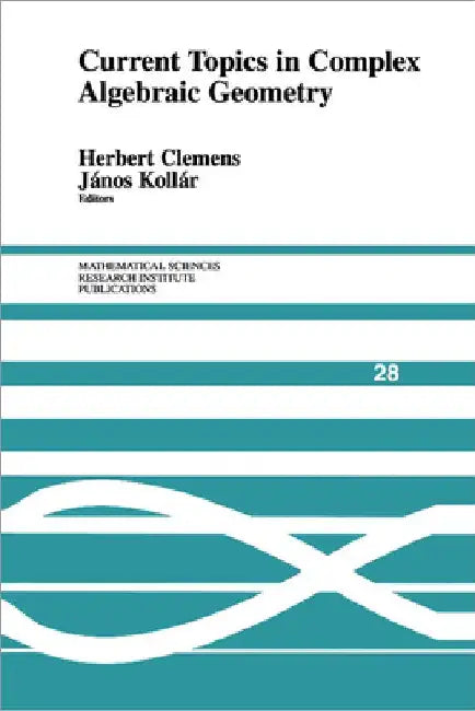 Current Topics in Complex Algebraic Geometry by Herbert Clemens
