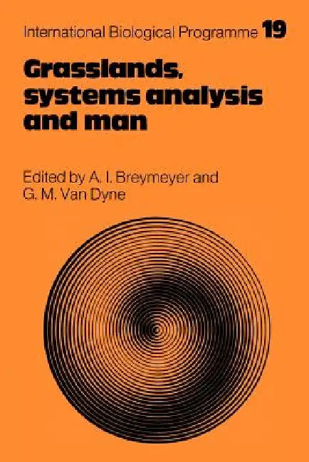 Grasslands, Systems Analysis and Man by A. I. Breymeyer, George M. Van Dyne