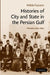 Histories of City and State in the Persian Gulf: Manama Since 1800 by Nelida Fuccaro