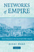 Networks of Empire: Forced Migration in the Dutch East India Company by Kerry Ward
