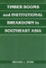 Timber Booms and Institutional Breakdown in Southeast Asia by Michael L. Ross