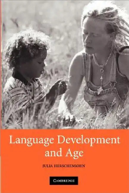 Language Development and Age by Julia Herschensohn
